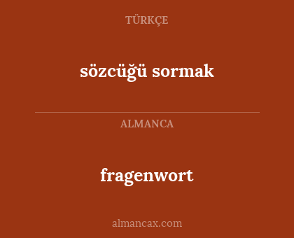 fragenwort - sözcüğü sormak