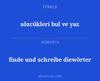 sözcükleri bul ve yaz - finde und schreibe diewörter