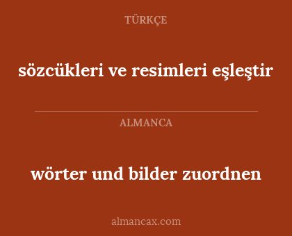sözcükleri ve resimleri eşleştir - wörter und bilder zuordnen