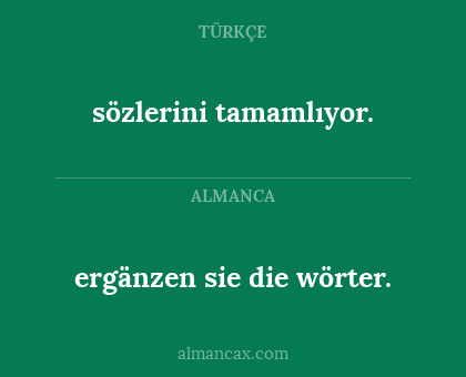 ergänzen sie die wörter. - sözlerini tamamlıyor.