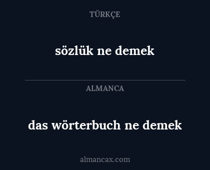 das wörterbuch ne demek - sözlük ne demek