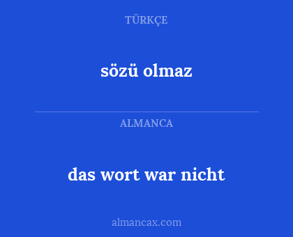 sözü olmaz - das wort war nicht
