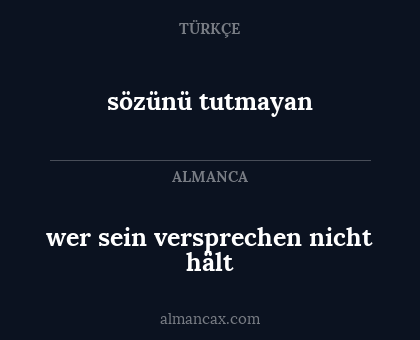 sözünü tutmayan - wer sein versprechen nicht hält
