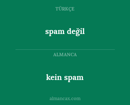 spam değil - kein spam