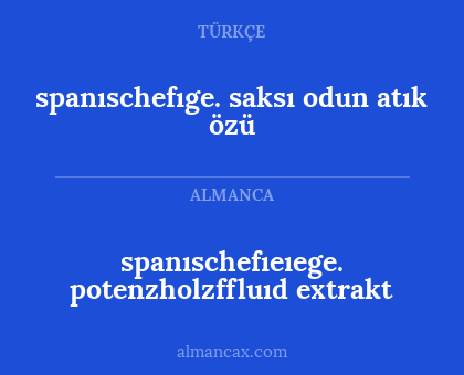 spanıschefıeıege. potenzholzffluıd extrakt - spanıschefıge. saksı odun atık özü