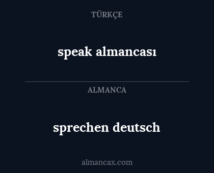 speak  almancası - sprechen deutsch