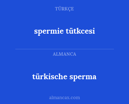 spermie tütkcesi - türkische sperma
