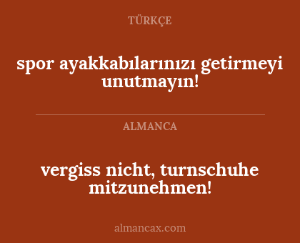 vergiss nicht, turnschuhe mitzunehmen! - spor ayakkabılarınızı getirmeyi unutmayın!