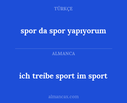 ich treibe sport im sport - spor da spor yapıyorum