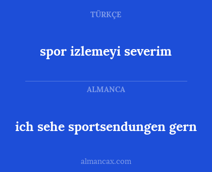 spor izlemeyi severim - ich sehe sportsendungen gern