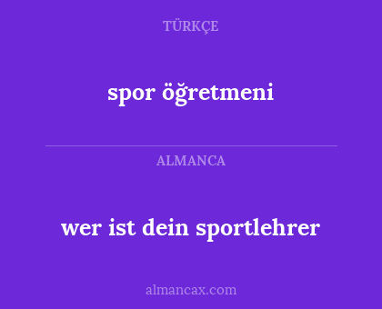wer ist dein sportlehrer - spor öğretmeni