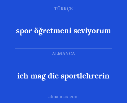 ich mag die sportlehrerin - spor öğretmeni seviyorum