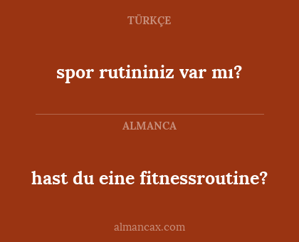spor rutininiz var mı? - hast du eine fitnessroutine?