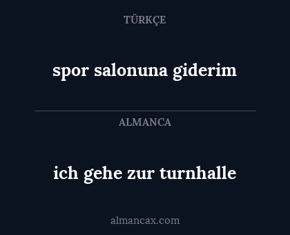 ich gehe zur turnhalle - spor salonuna giderim