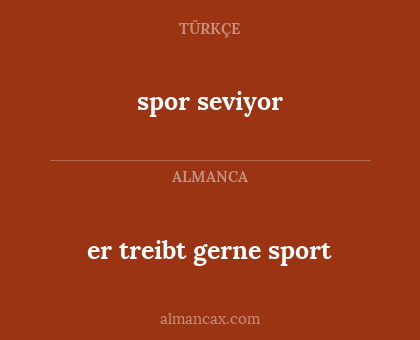 er treibt gerne sport - spor seviyor