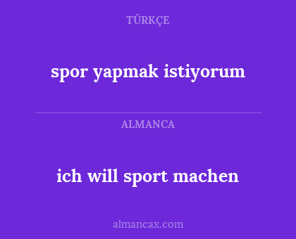 spor yapmak istiyorum - ich will sport machen