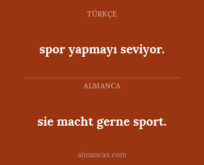 spor yapmayı seviyor. - sie macht gerne sport.