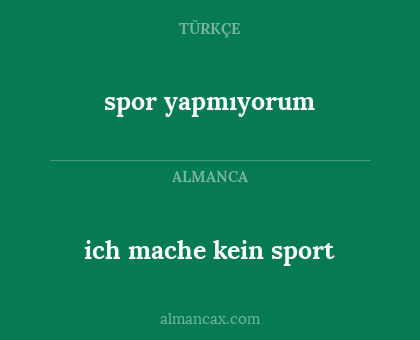 spor yapmıyorum - ich mache kein sport