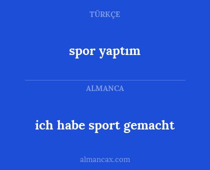 ich habe sport gemacht - spor yaptım