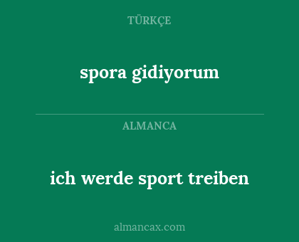 spora gidiyorum - ich werde sport treiben