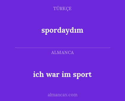 spordaydım - ich war im sport