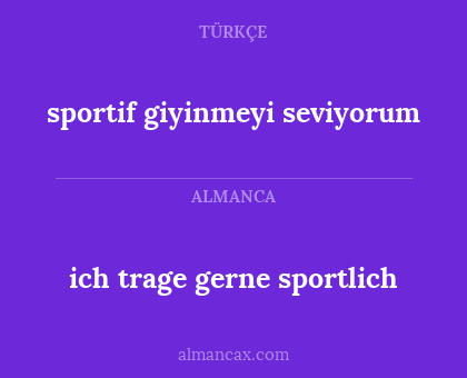 ich trage gerne sportlich - sportif giyinmeyi seviyorum
