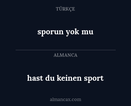 hast du keinen sport - sporun yok mu