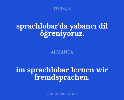 sprachlobar'da yabancı dil öğreniyoruz. - im sprachlobar lernen wir fremdsprachen.