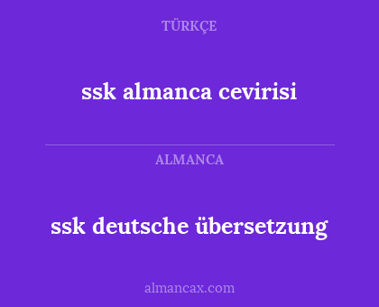 ssk almanca cevirisi - ssk deutsche übersetzung