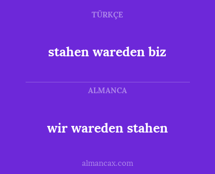 wir wareden stahen - stahen wareden biz