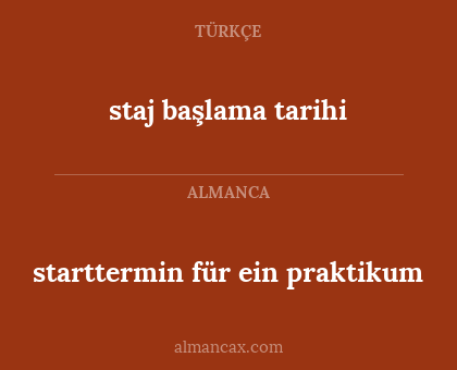 staj başlama tarihi - starttermin für ein praktikum