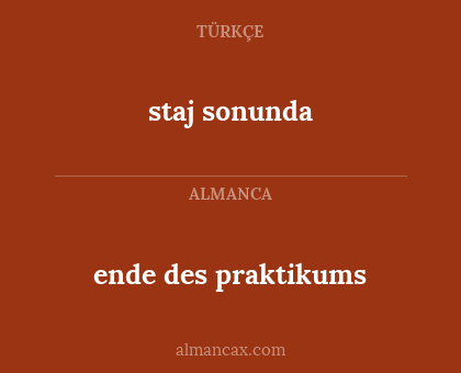 staj sonunda - ende des praktikums