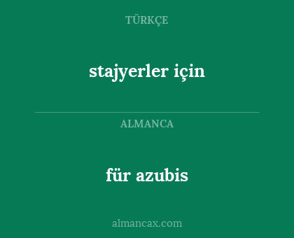 für azubis - stajyerler için