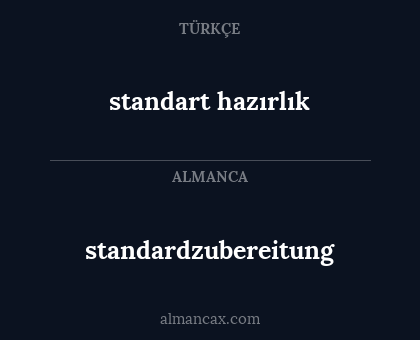 standart hazırlık - standardzubereitung