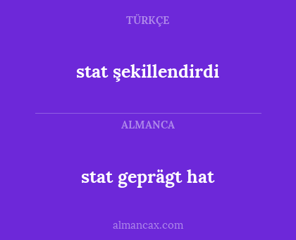 stat geprägt hat - stat şekillendirdi