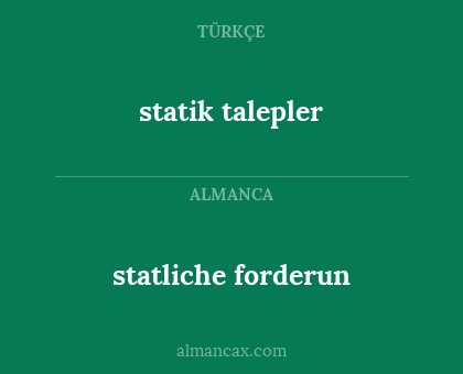 statik talepler - statliche forderun