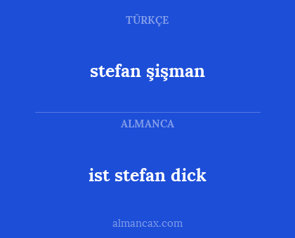 ist stefan dick - stefan şişman