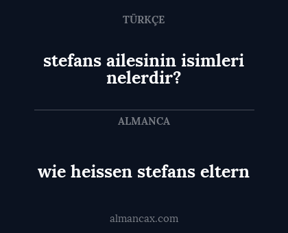 wie heissen stefans eltern - stefans ailesinin isimleri nelerdir?
