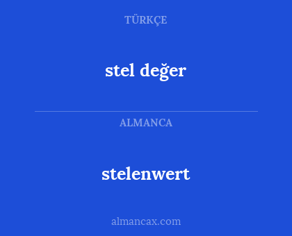stelenwert - stel değer