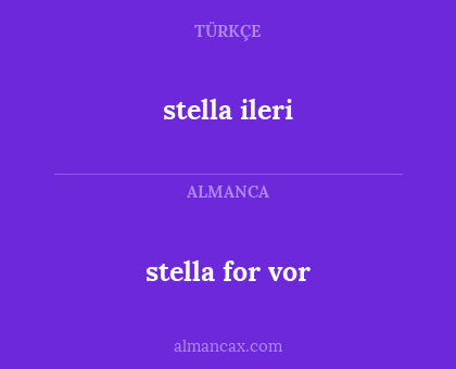 stella for vor - stella ileri