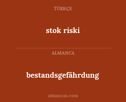 bestandsgefährdung - stok riski