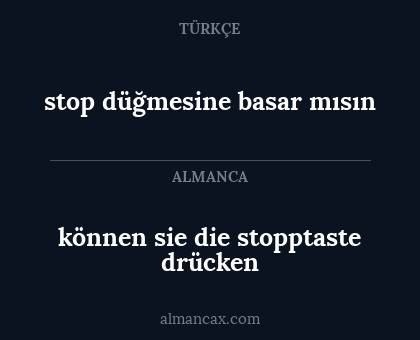 können sie die stopptaste drücken - stop düğmesine basar mısın