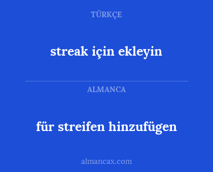 streak için ekleyin - für streifen hinzufügen