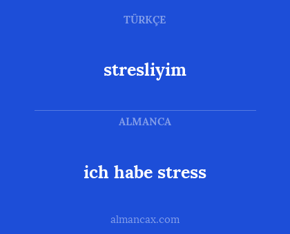 stresliyim - ich habe stress