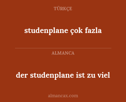 studenplane çok fazla - der studenplane ist zu viel
