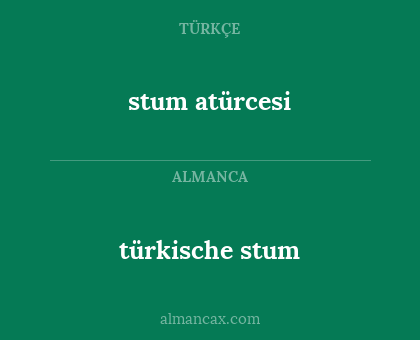 türkische stum - stum atürcesi