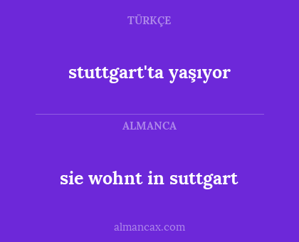 sie wohnt in suttgart - stuttgart'ta yaşıyor