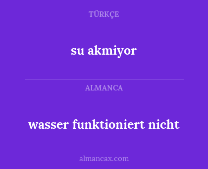 su akmiyor - wasser funktioniert nicht