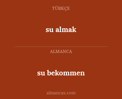 su bekommen - su almak