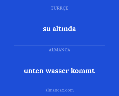 unten  wasser   kommt - su altında